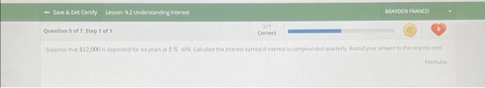  - Save & Exit Certify Lesson: 9.2 Understanding Interest Question 5