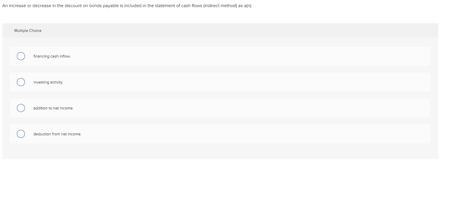  An increase or decrease in the discount on bonds payable is