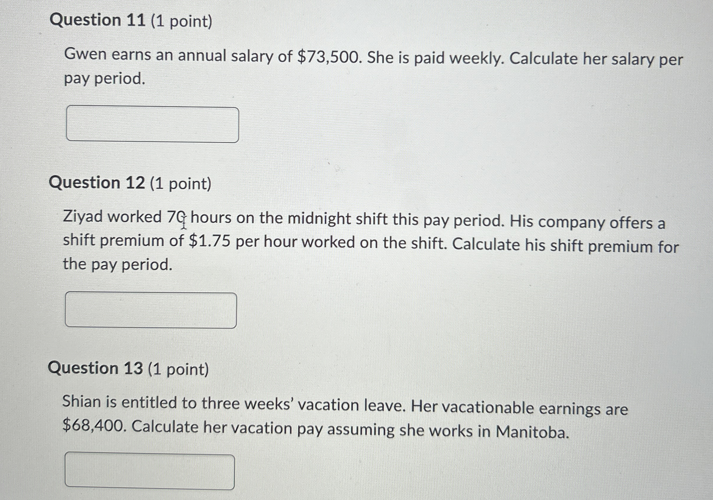  please help me Question 11(1 point) Gwen earns an annual salary