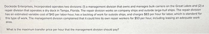  Dockside Enterprises, Incorporated operates two divisions: (1) a management division that