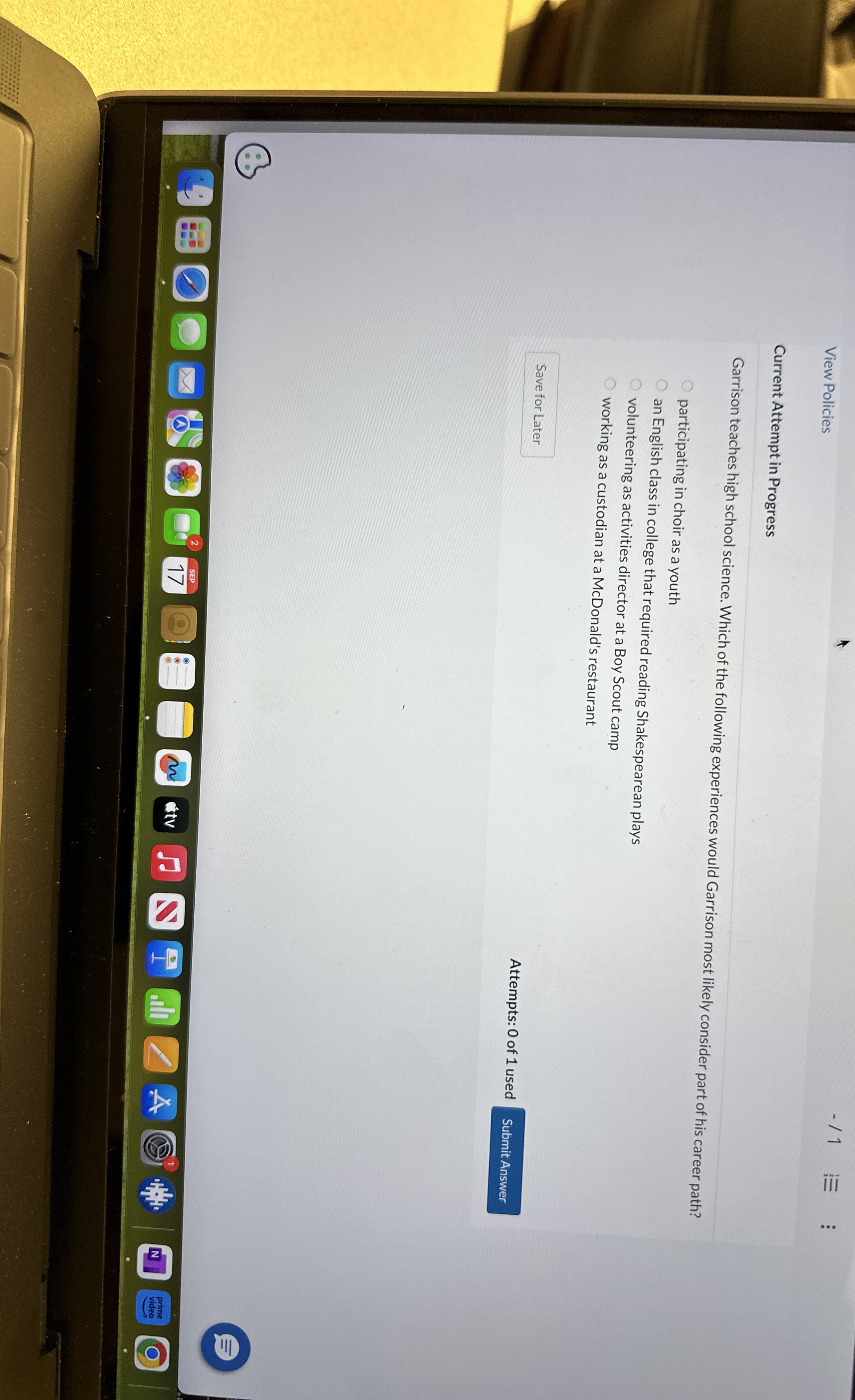  Current Attempt in Progress Garrison teaches high school science. Which of