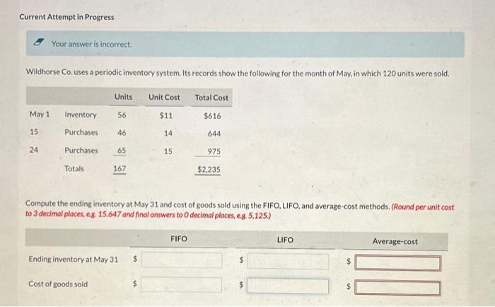  Current Attempt in Progress F. Your answer is incorrect. Wildhorse Co.