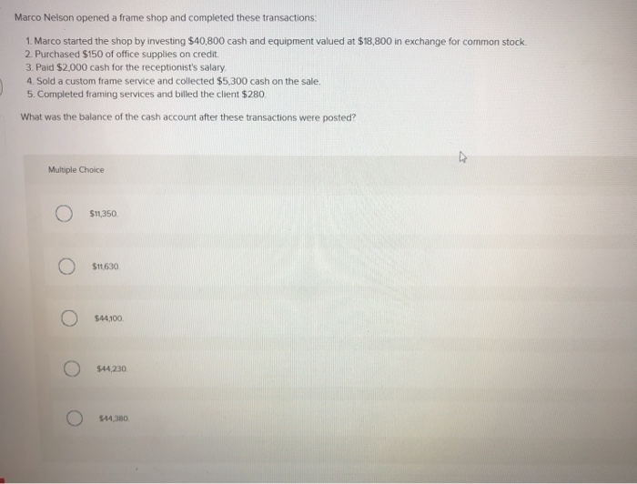  Marco Nelson opened a frame shop and completed these transactions: 1.