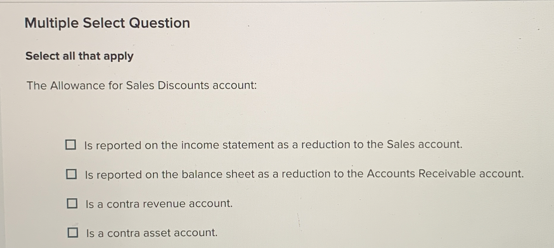  Multiple Select Question Select all that apply The Allowance for Sales