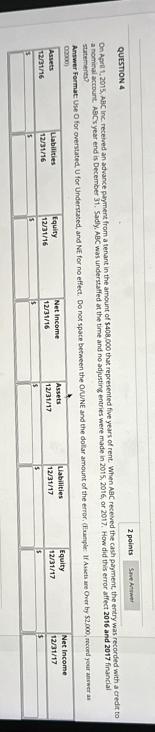  QUESTION 4 2 points On April 1,2015, ABC Inc. received an