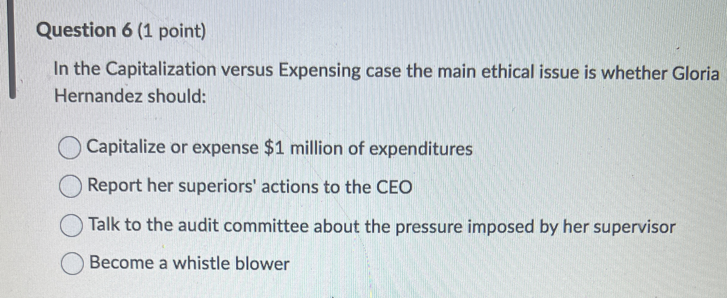  Question 6(1 point) In the Capitalization versus Expensing case the main