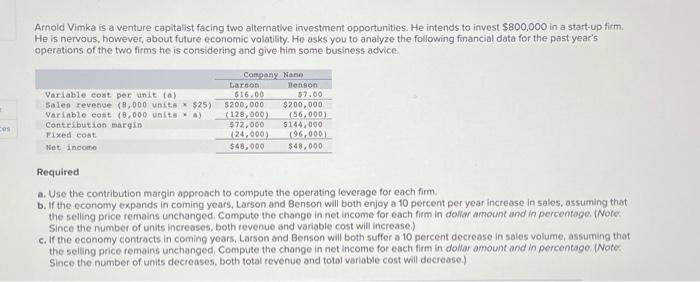  Arnold Vimka is a venture capitalist facing two alternative investment opportunities.
