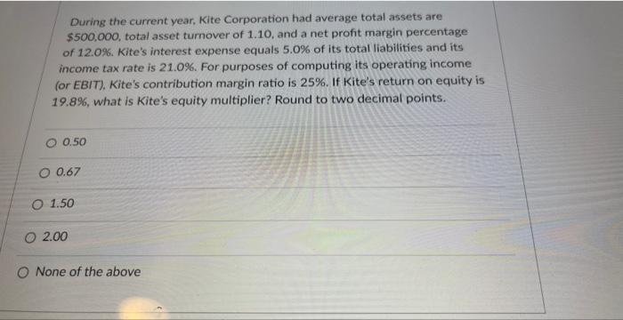  pls solve During the current year, Kite Corporation had average total