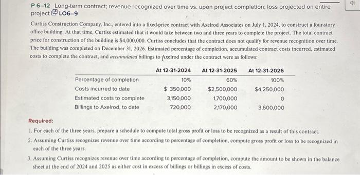 P 6-12 Long-term contract; revenue recognized over time vs, upon project
