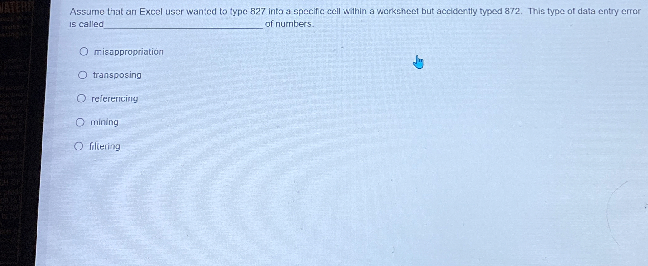 Assume that an Excel user wanted to type 827 into a