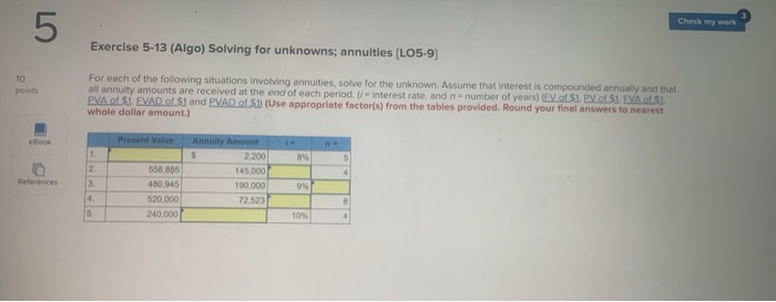  5 Check my work Exercise 5-13 (Algo) Solving for unknowns; annuities