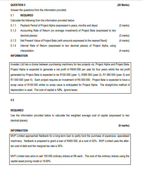 QUESTION 5 (20 Marks) Answer the questions from the information provided.