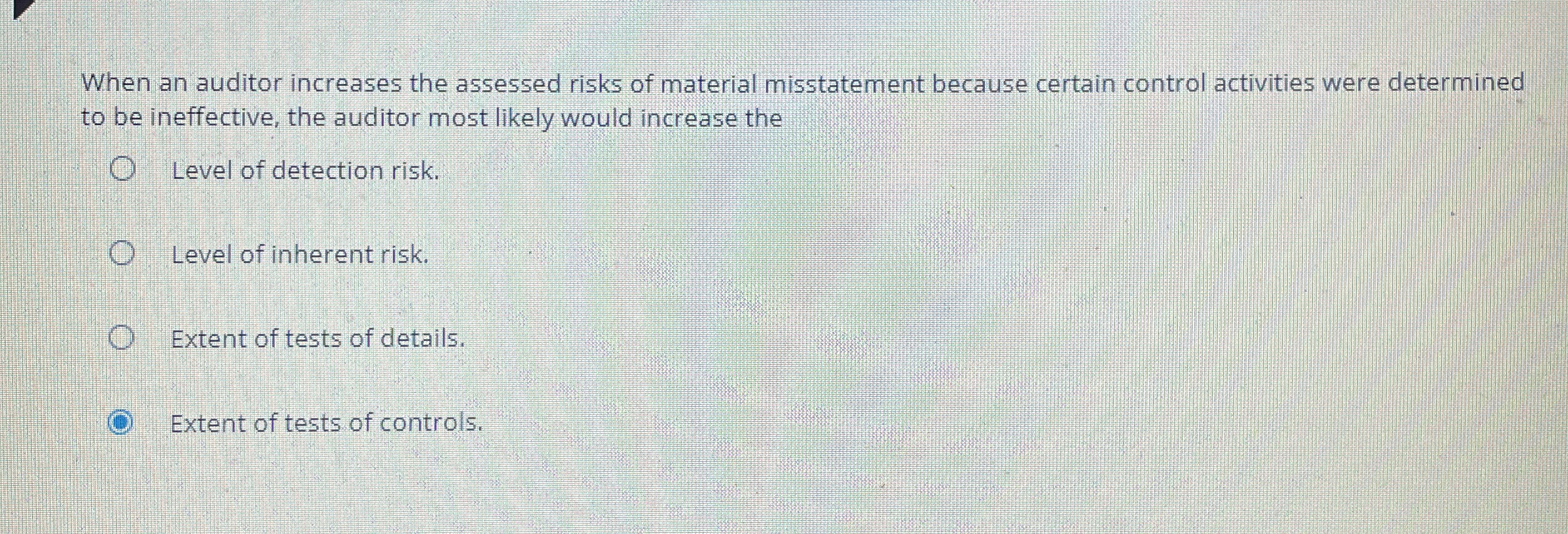  When an auditor increases the assessed risks of material misstatement because
