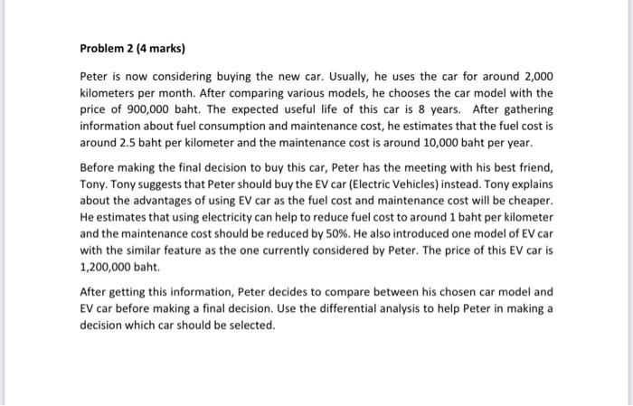  Problem 2 (4 marks) Peter is now considering buying the new