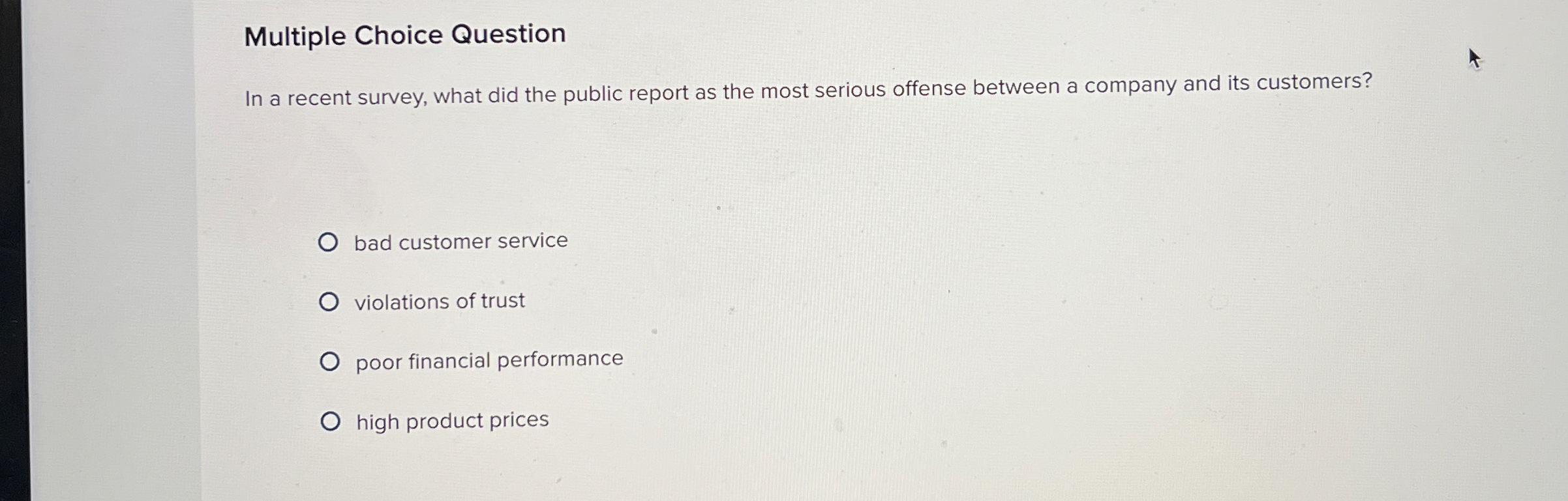  Multiple Choice Question In a recent survey, what did the public