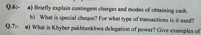  Q.6:- a) Briefly explain contingent charges and modes of obtaining cash.