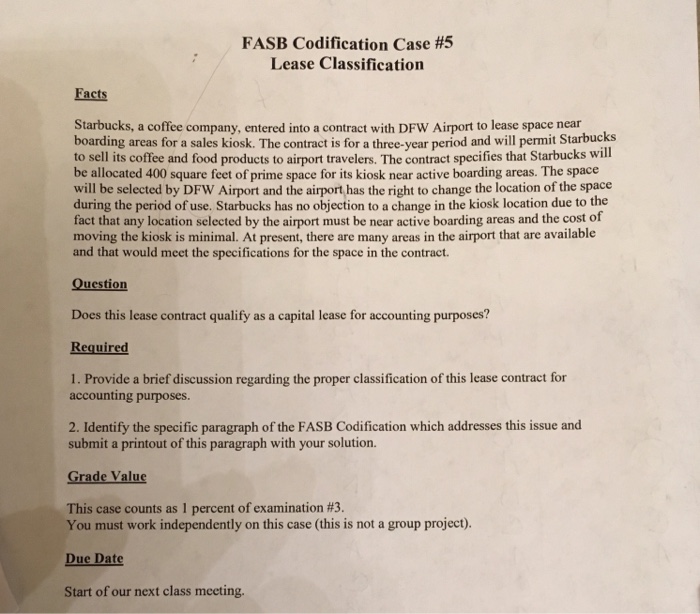  FASB Codification Case #5 Lease Classification Facts Starbucks, a coffee company,