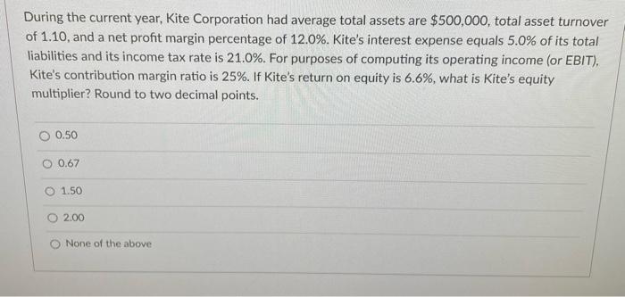 During the current year, Kite Corporation had average total assets are