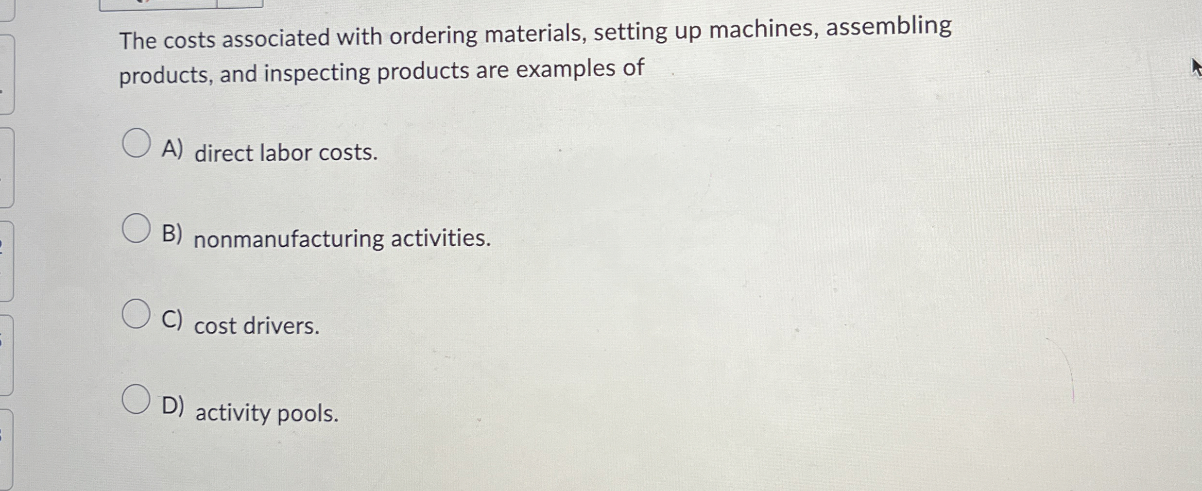  The costs associated with ordering materials, setting up machines, assembling products,