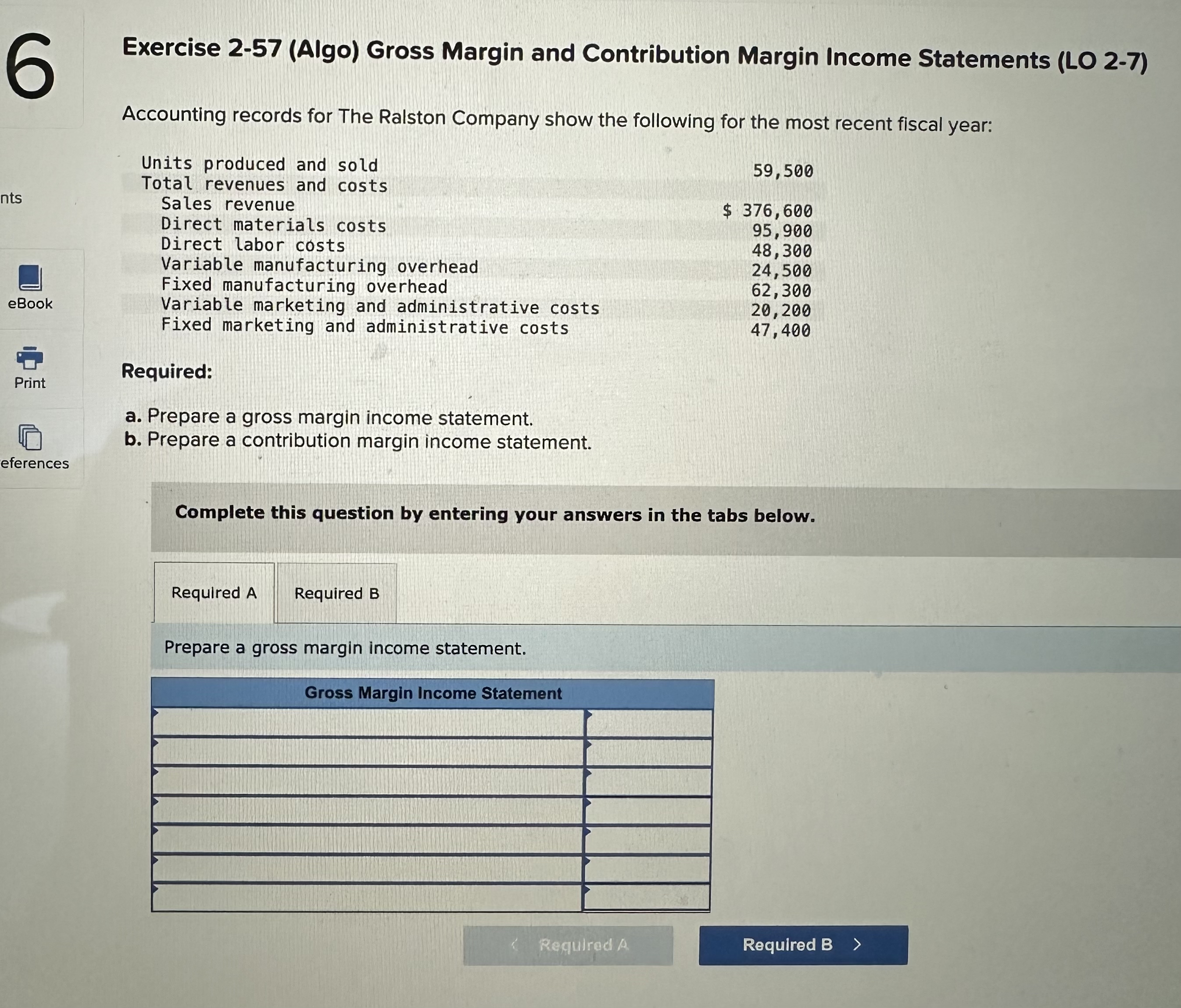  Exercise 2-57(Algo) Gross Margin and Contribution Margin Income Statements (LO 2-7)