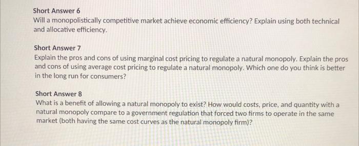 please answer 6,7,8. thanks Short Answer 6 Will a monopolistically competitive market