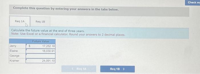 people below have the following investments. Required: 1-a. Calculate the future value