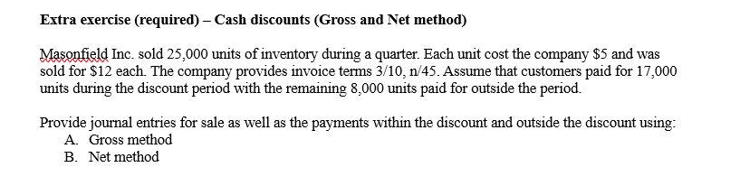  Extra exercise (required) - Cash discounts (Gross and Net method) Masonfield