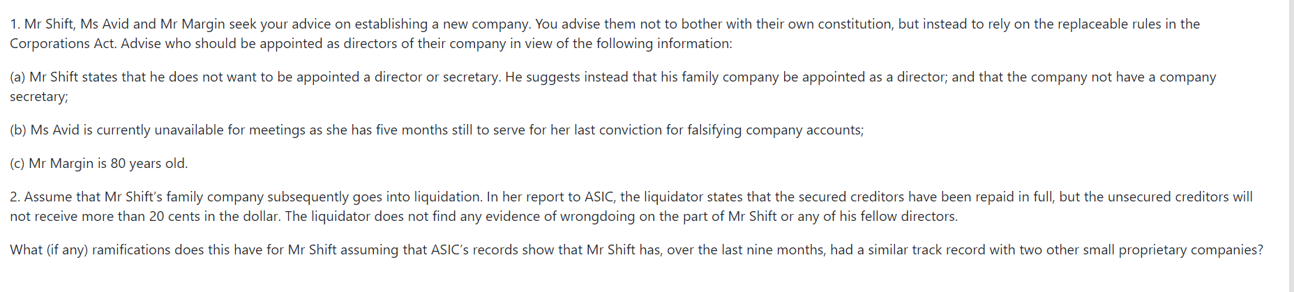 1. Mr Shift, Ms Avid and Mr Margin seek your advice