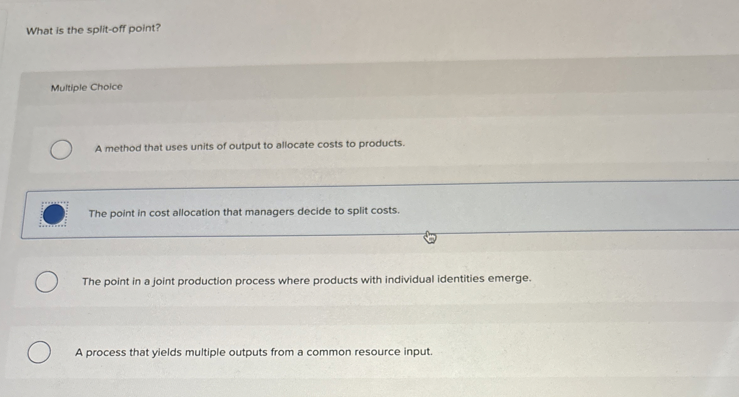  What is the split-off point? Multiple Choice A method that uses