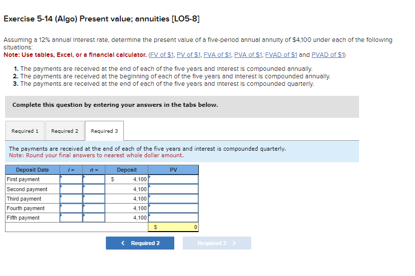  Exercise 5-14(Algo) Present value; annuities [LO5-8] Assuming a 12% annual interest