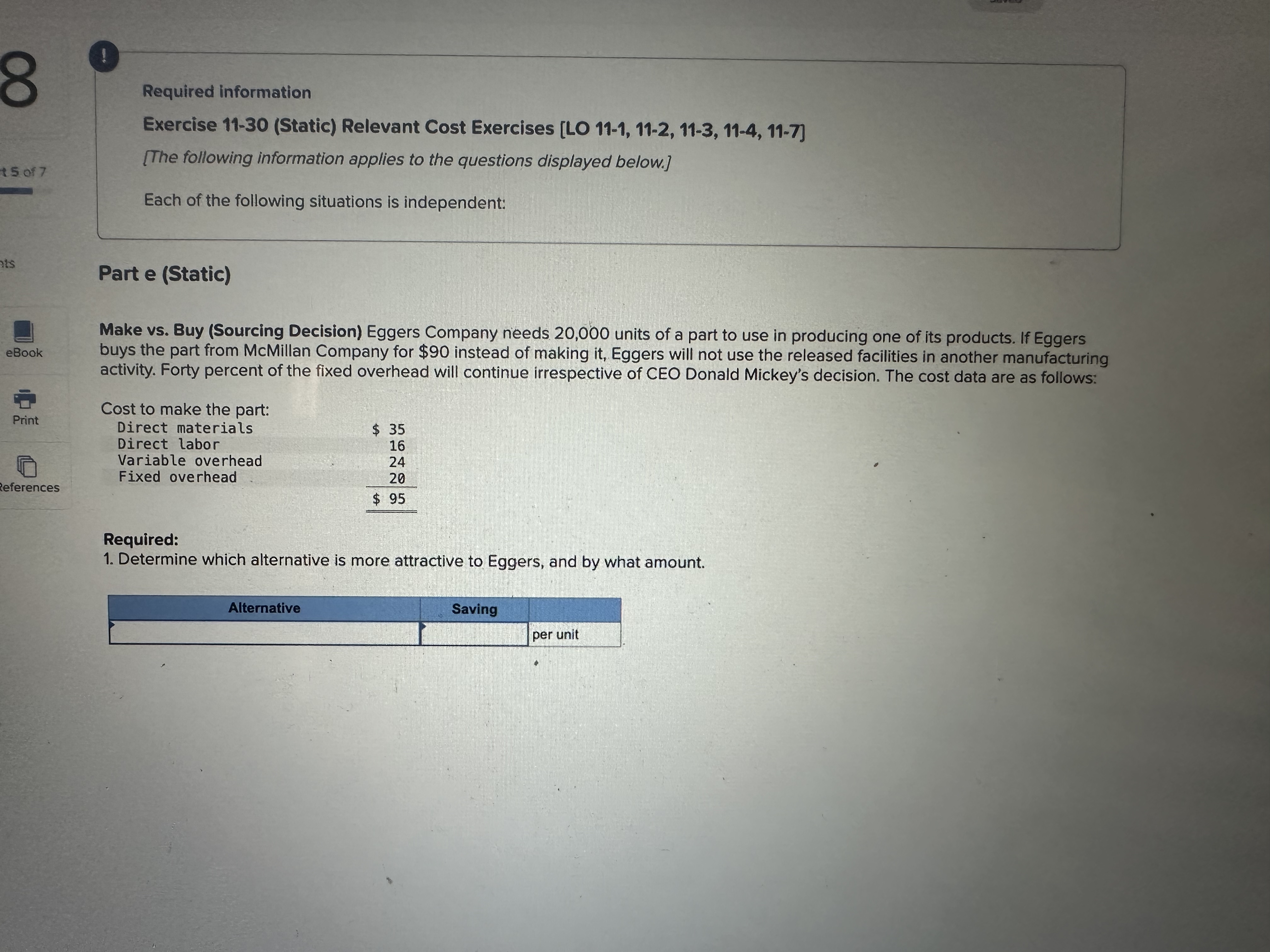  ! Required information Exercise 11-30(Static) Relevant Cost Exercises [LO 11-1,11-2,11-3,11-4,11-7] [The