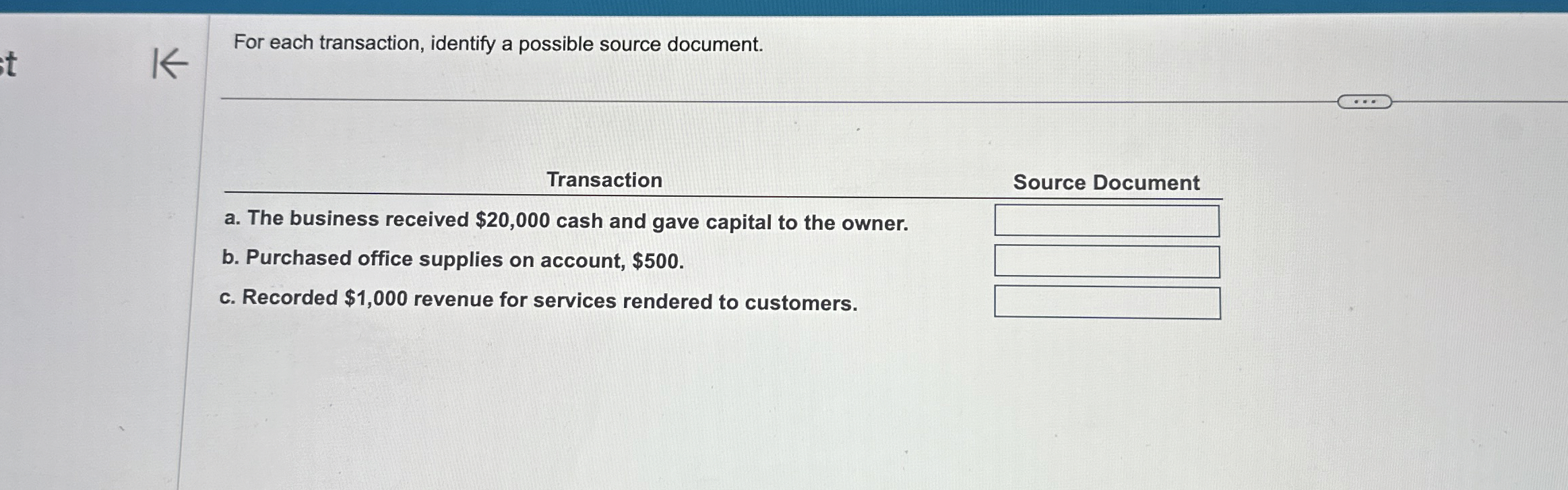  For each transaction, identify a possible source document. Transaction Source Document
