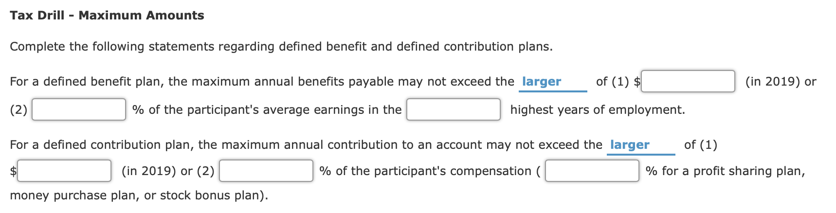 Tax Drill - Maximum Amounts Complete the following statements regarding defined
