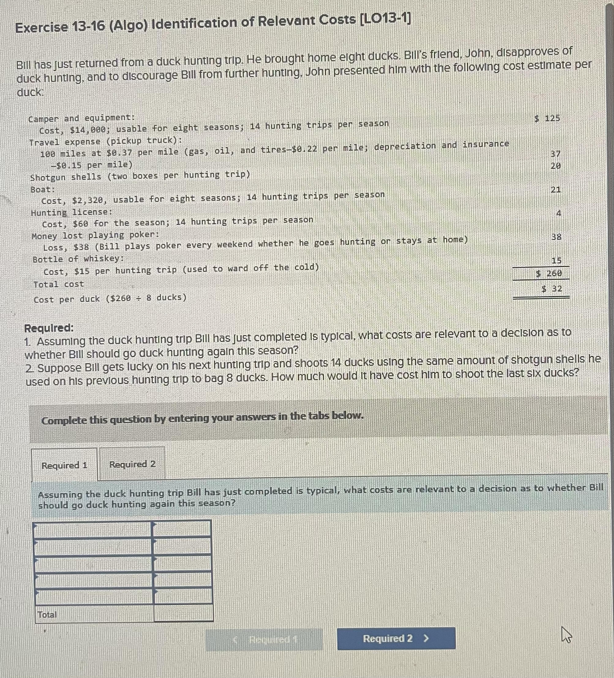  Exercise 13-16(Algo) Identification of Relevant Costs [LO13-1] Complete this question by