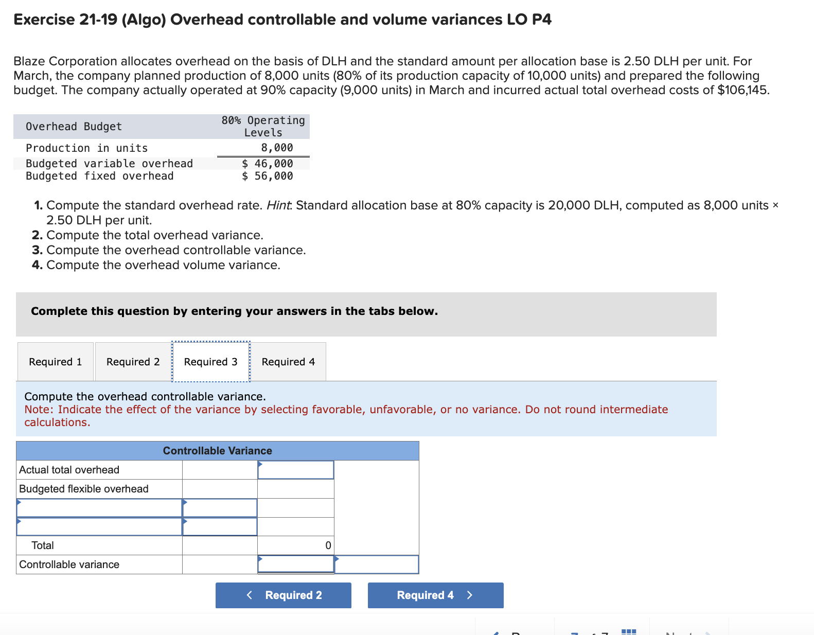  Exercise 21-19(Algo) Overhead controllable and volume variances LO P4 Blaze Corporation