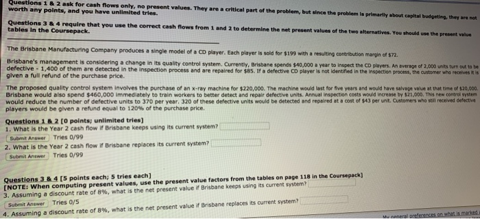  Questions 1 & 2 ask for cash flows only, no present