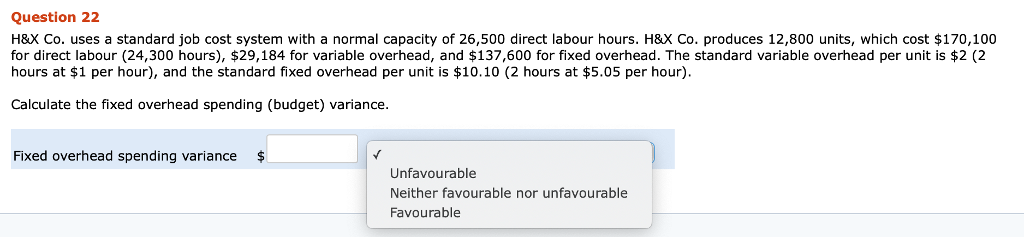Need help with this Prob please! Question 22 H&X Co. uses a