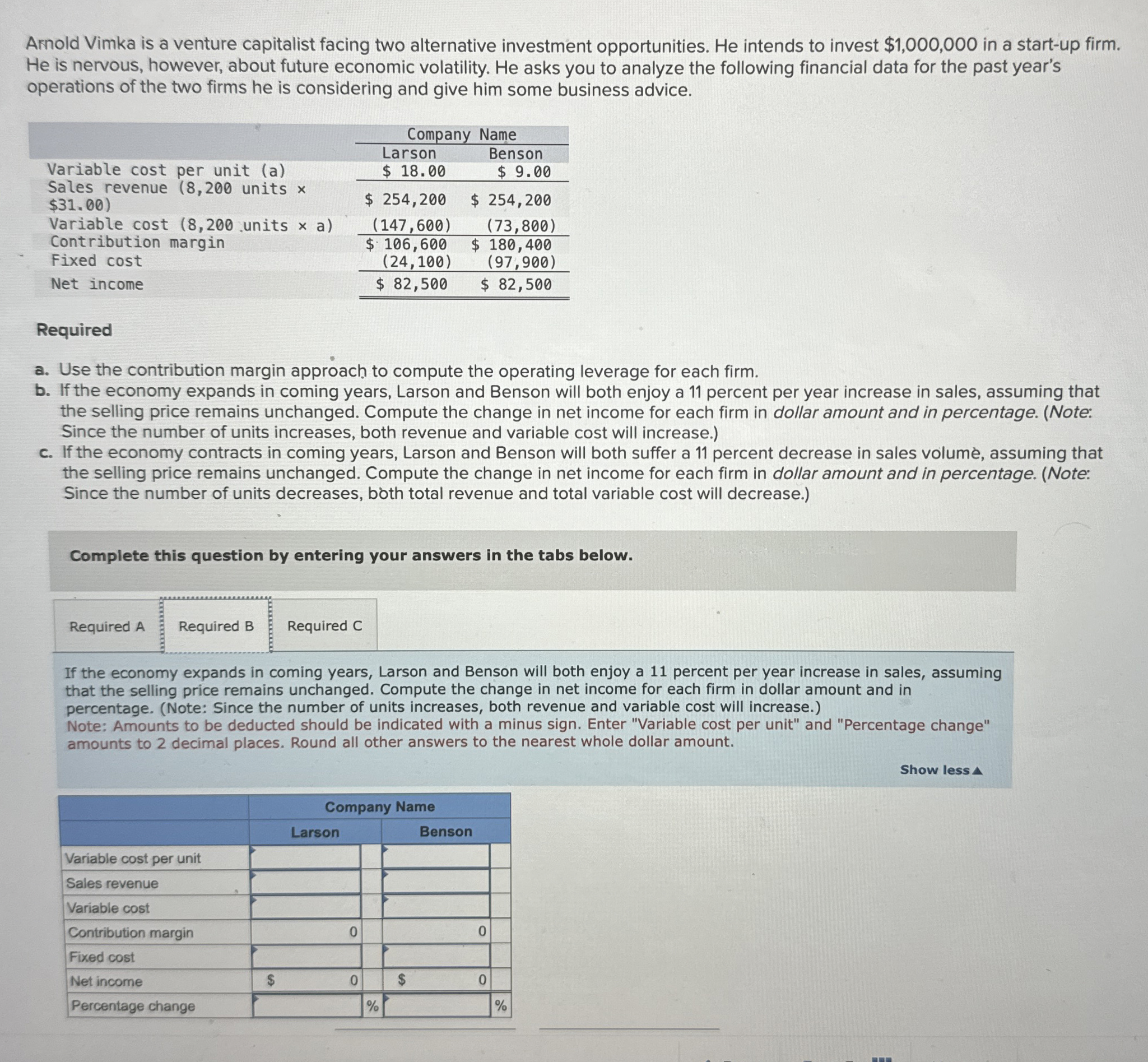  Arnold Vimka is a venture capitalist facing two alternative investment opportunities.