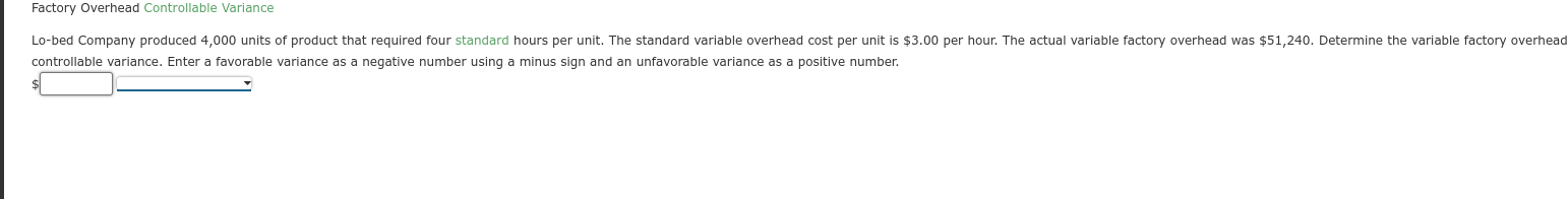unfavorable variance as a positive number. variance, and (c) cost variance? Enter