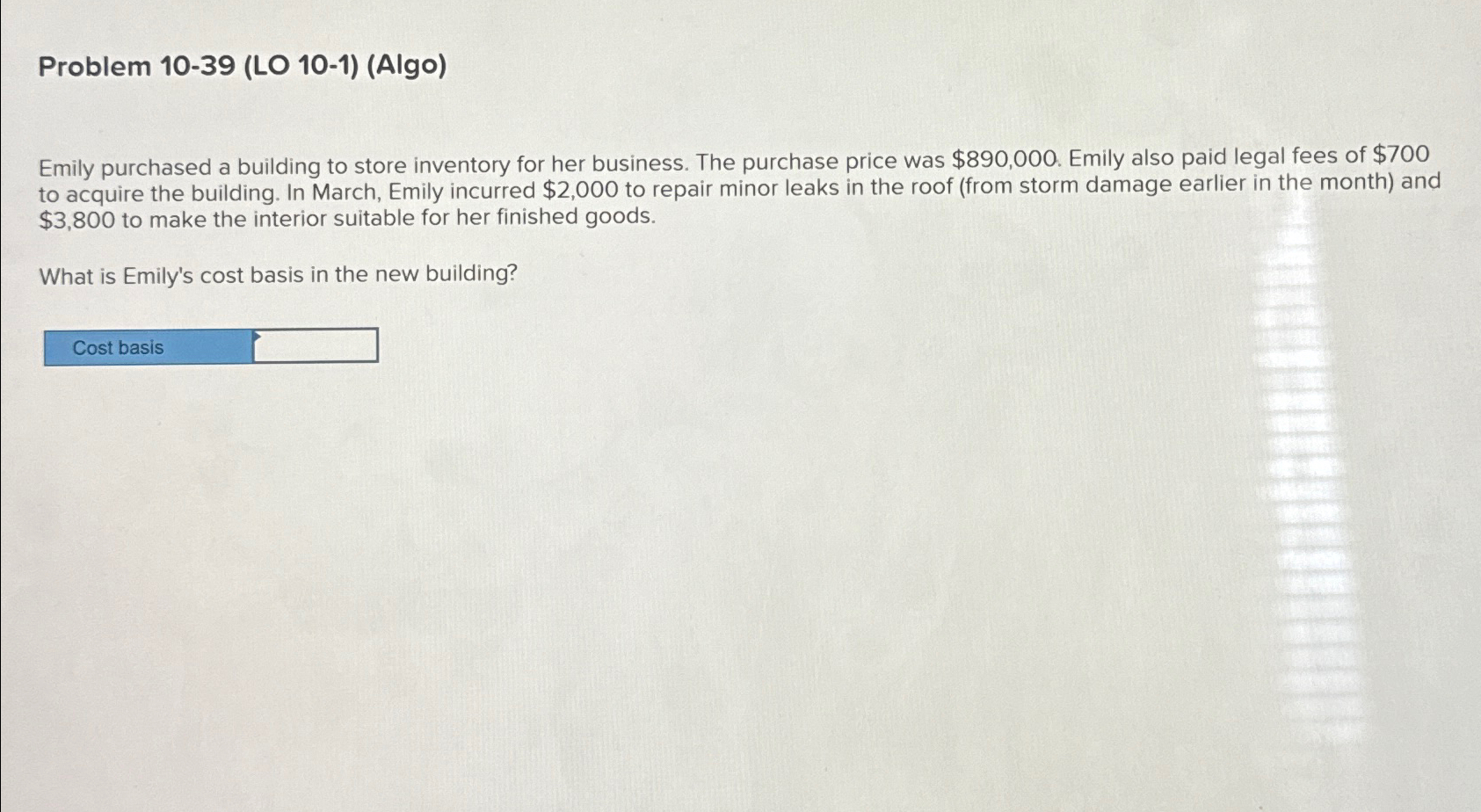  Problem 10-39(LO 10-1)(Algo) Emily purchased a building to store inventory for