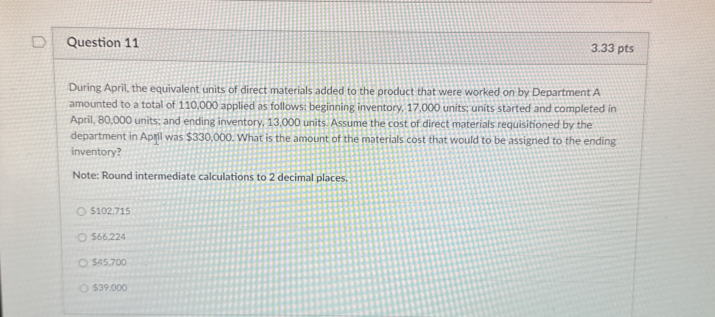  Question 11 3.33 pts During April, the equivalent units of direct