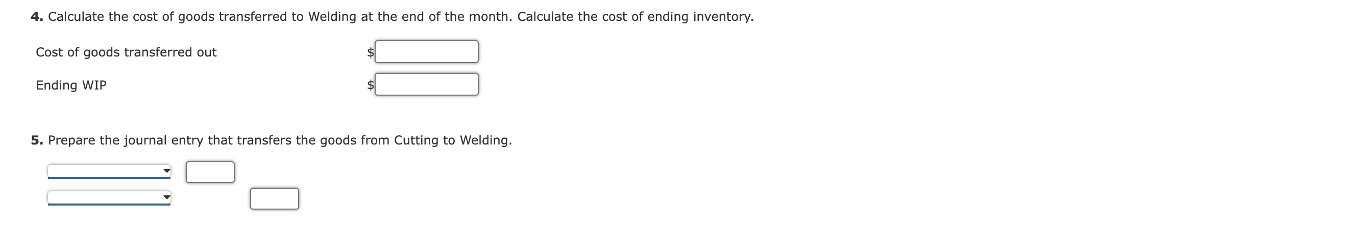 at the beginning of the process. applied overhead, $150,000. c. Costs added