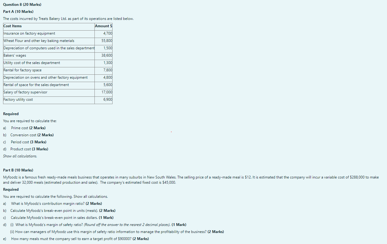  Question 8 (20 Marks) Part A (10 Marks) The costs incurred