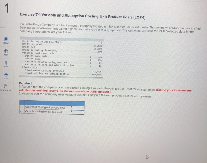  1 Exercise 7-1 Variable and Absorption Costing Unit Product Costs [LO7-1]