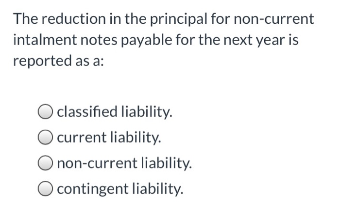  The reduction in the principal for non-current intalment notes payable for