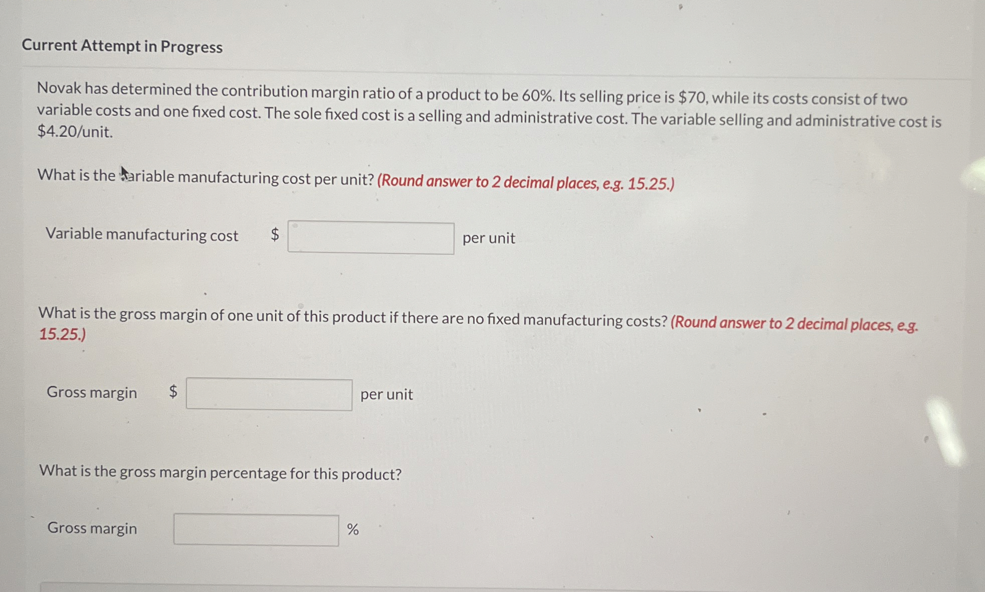  Current Attempt in Progress Novak has determined the contribution margin ratio