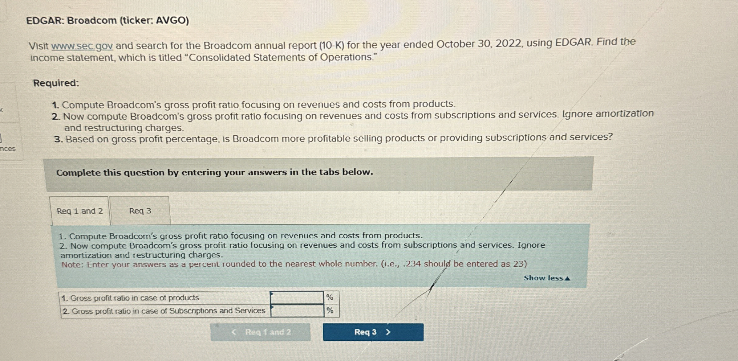  EDGAR: Broadcom (ticker: AVGO) Visit www.sec gov and search for the