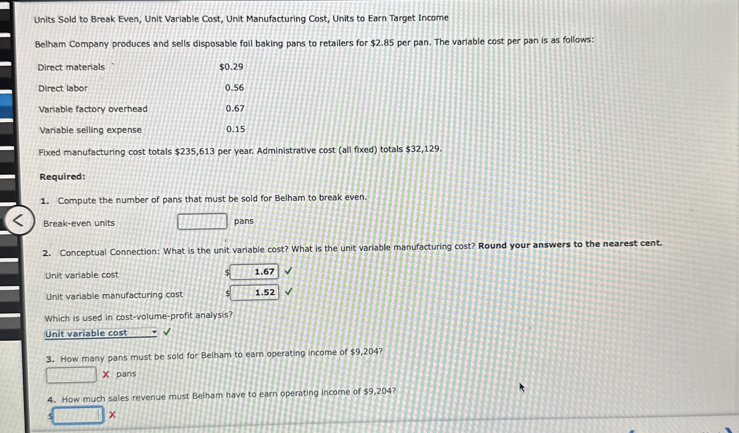  Units Sold to Break Even, Unit Variable Cost, Unit Manufacturing Cost,