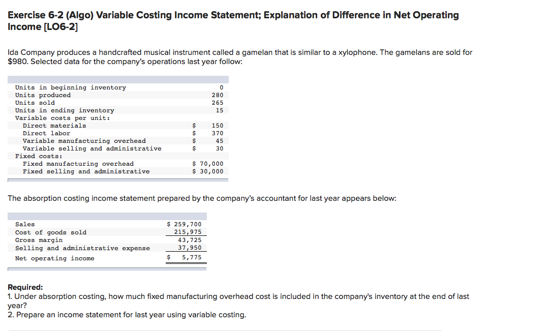Exercise 6-2 (Algo) Variable Costing Income Statement; Explanation of Difference in Net