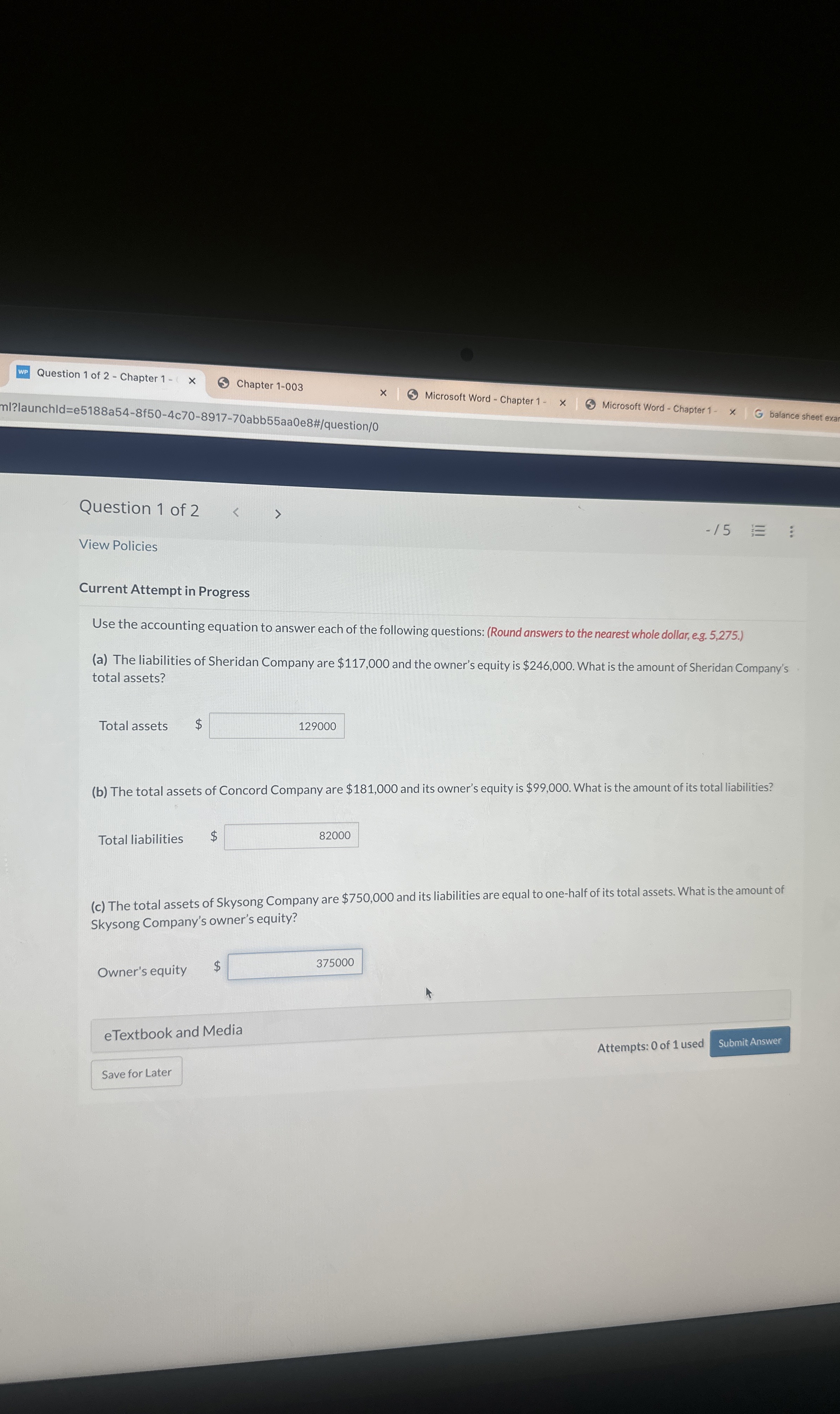 Current Attempt in Progress Use the accounting equation to answer each